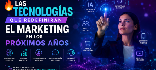 Las tecnologías que redefinirán el marketing en los próximos años